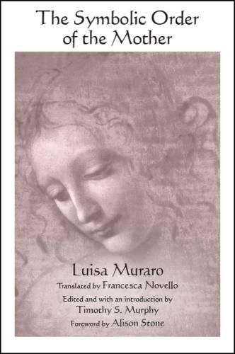 The Symbolic Order of the Mother - SUNY series in Contemporary Italian Philosophy (Hardback)