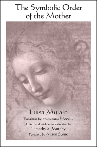 The Symbolic Order of the Mother - SUNY series in Contemporary Italian Philosophy (Paperback)