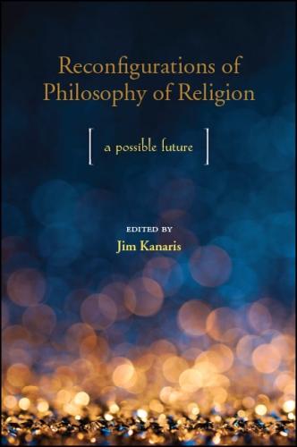 Reconfigurations of Philosophy of Religion: A Possible Future (Hardback)