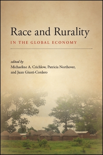 Race and Rurality in the Global Economy - SUNY Series, Fernand Braudel Center Studies in Historical Social Science (Hardback)