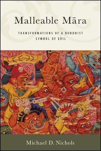 Malleable Mara: Transformations of a Buddhist Symbol of Evil (Paperback)