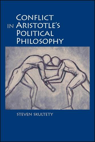 Conflict in Aristotle's Political Philosophy - SUNY series in Ancient Greek Philosophy (Hardback)