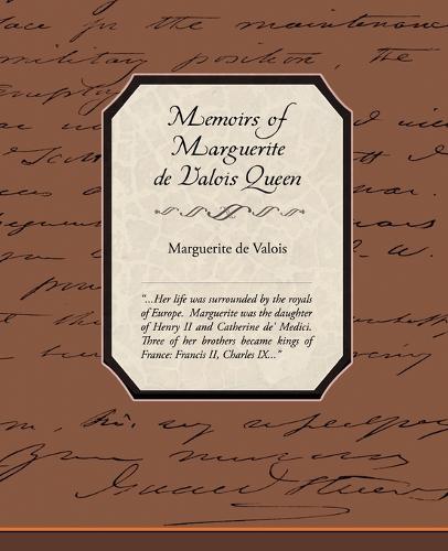 Memoirs of Marguerite de Valois Queen (Paperback)