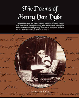 The Poems of Henry Van Dyke (Paperback)