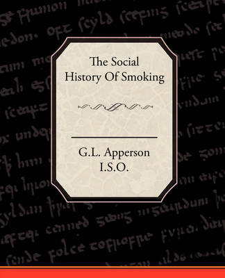 The Social History of Smoking (Paperback)