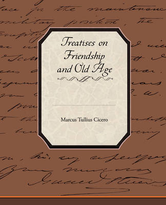 Treatises on Friendship and Old Age (Paperback)