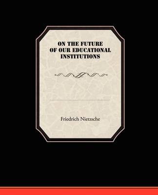 On the Future of Our Educational Institutions (Paperback)