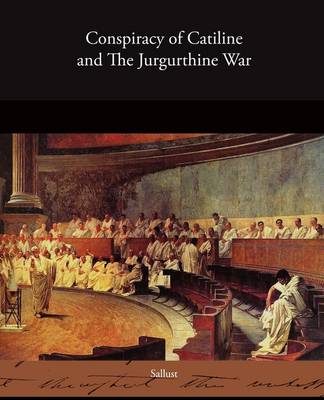 Conspiracy of Catiline and The Jurgurthine War (Paperback)