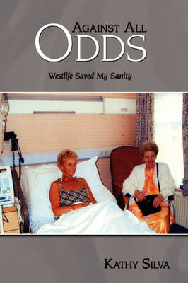 Against All Odds: Westlife Saved My Sanity (Hardback)