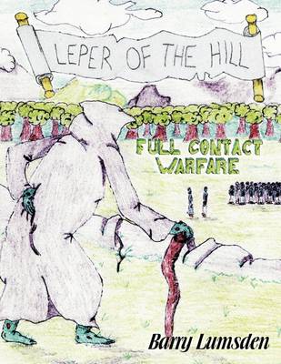 Leper of the Hill: Full Contact Warfare (Paperback)