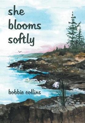 She Blooms Softly (Hardback)