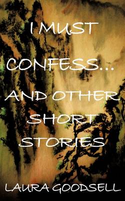I Must Confess... and Other Short Stories (Paperback)