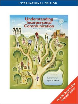 Understanding Interpersonal Communication: Making Choices in Changing Times, International Edition (Paperback)