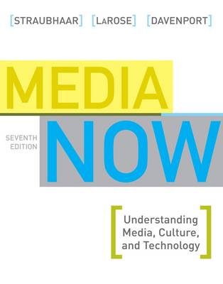 Media Now: Understanding Media, Culture, and Technology (Paperback)
