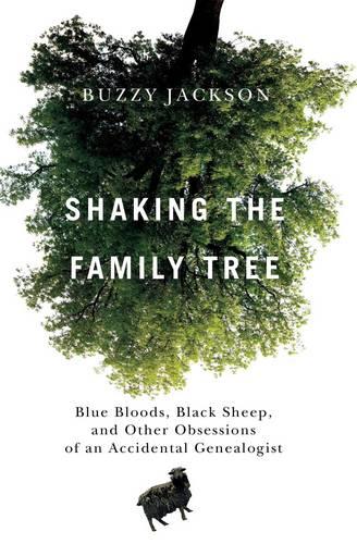 Shaking the Family Tree: Blue Bloods, Black Sheep, and Other Obsessions of an Accidental Genealogist (Paperback)