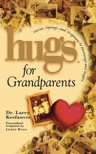 Hugs for Grandparents: Stories, Sayings, and Scriptures to Encourage and - Hugs Series (Paperback)
