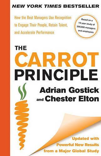 The Carrot Principle: How the Best Managers Use Recognition to Engage (Hardback)