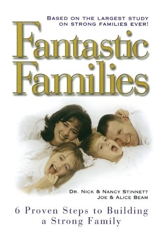 Fantastic Families: 6 Proven Steps to Building a Strong Family (Paperback)