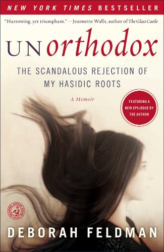 Unorthodox: The Scandalous Rejection of My Hasidic Roots (Paperback)
