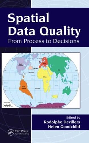 Spatial Data Quality: From Process to Decisions (Hardback)