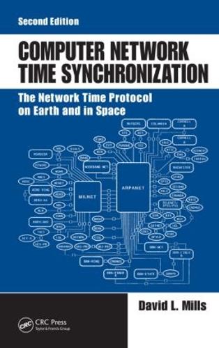 Computer Network Time Synchronization: The Network Time Protocol on Earth and in Space, Second Edition (Hardback)