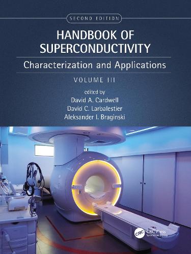 Handbook of Superconducting Materials, 2nd Edition (Volume 3): Characterization and Applications (Hardback)
