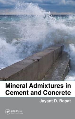 Mineral Admixtures in Cement and Concrete (Hardback)