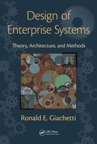 Design of Enterprise Systems: Theory, Architecture, and Methods (Hardback)