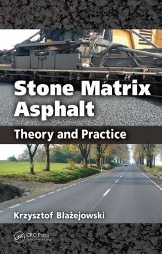 Stone Matrix Asphalt: Theory and Practice (Hardback)