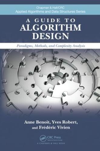 A Guide to Algorithm Design: Paradigms, Methods, and Complexity Analysis - Chapman & Hall/CRC Applied Algorithms and Data Structures series (Hardback)