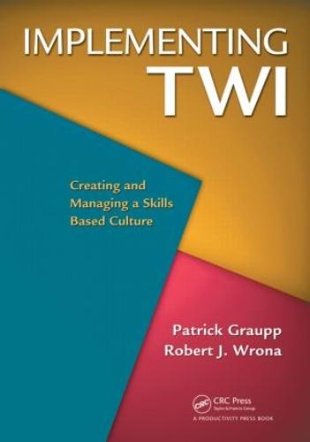 Implementing TWI: Creating and Managing a Skills-Based Culture (Paperback)