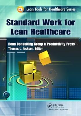 Standard Work for Lean Healthcare - Lean Tools for Healthcare Series (Paperback)