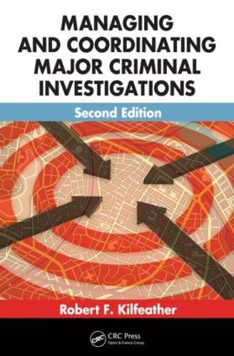 Managing and Coordinating Major Criminal Investigations, Second Edition (Paperback)