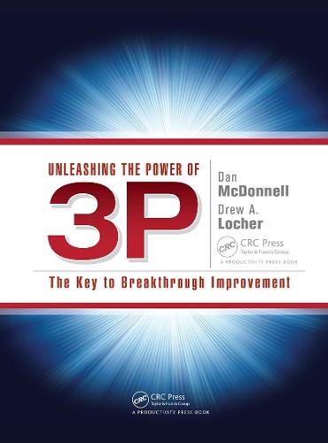 Unleashing the Power of 3P: The Key to Breakthrough Improvement (Paperback)