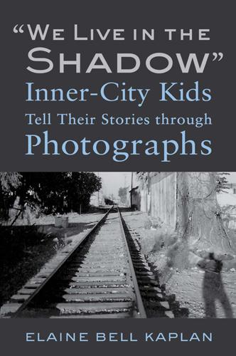 "We Live in the Shadow": Inner-City Kids Tell Their Stories through Photographs (Paperback)