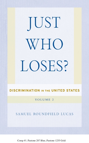 Just Who Loses?: Discrimination in the United States, Volume 2 (Hardback)