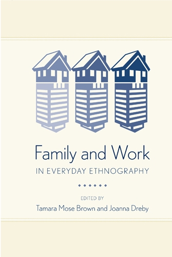 Family and Work in Everyday Ethnography (Paperback)