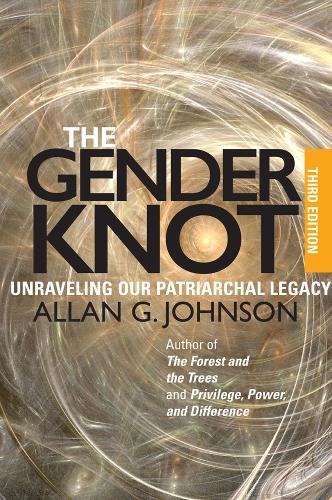 The Gender Knot: Unraveling Our Patriarchal Legacy (Hardback)