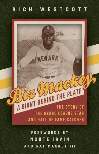Biz Mackey, a Giant behind the Plate: The Story of the Negro League Star and Hall of Fame Catcher (Hardback)