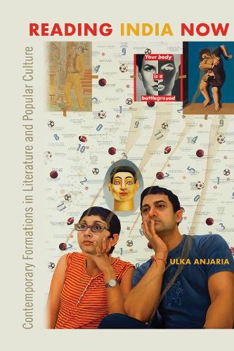 Reading India Now: Contemporary Formations in Literature and Popular Culture (Hardback)
