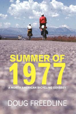 Summer of 1977: A North American Bicycling Odyssey (Paperback)
