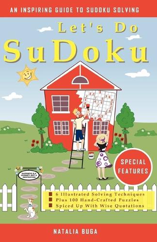 Let's Do Sudoku: 6 Illustrated Solving Techniques Plus 100 Hand-Crafted Puzzles Spiced Up with Wise Quotations (Paperback)