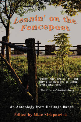 Leanin' on the Fencepost: An Anthology from Heritage Ranch (Paperback)
