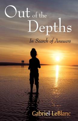 Out of the Depths: In Search for Answers (Hardback)