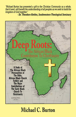 Deep Roots: The African/Black Contribution to Christianity (Paperback)