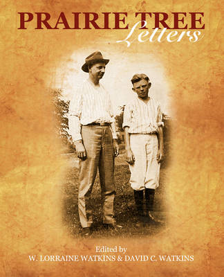 Prairie Tree Letters: Collected Letters of the Watkins, Hirst and Clark Families (Paperback)