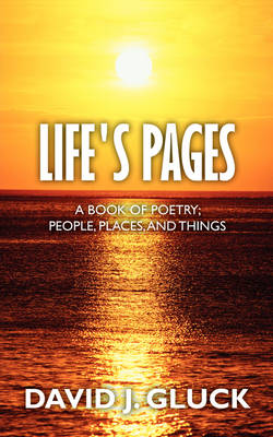 Life's Pages: A Book of Poetry; People, Places, and Things (Paperback)
