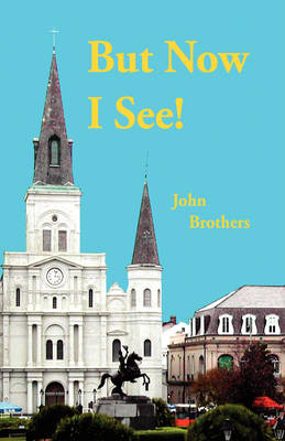 But Now I See! (Hardback)