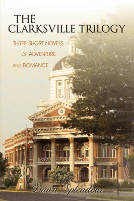 The Clarksville Trilogy: Three Short Novels of Adventure and Romance (Paperback)