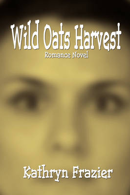 Wild Oats Harvest: Romance Novel (Paperback)